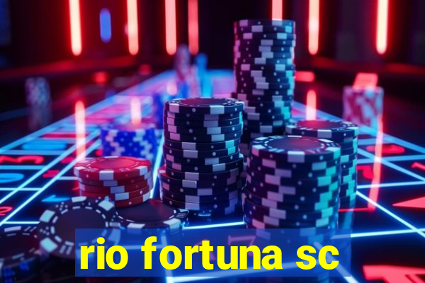 rio fortuna sc