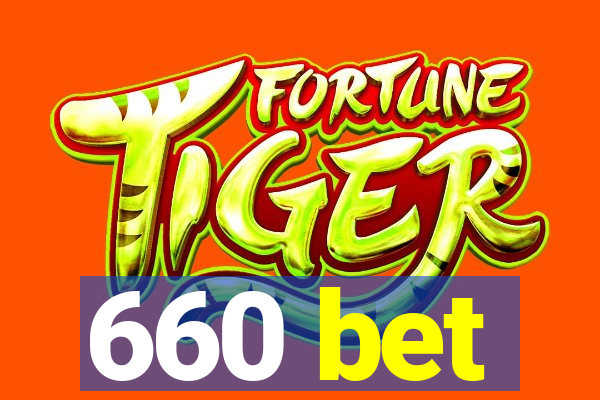 660 bet