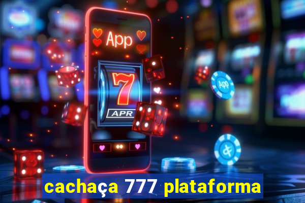 cachaça 777 plataforma