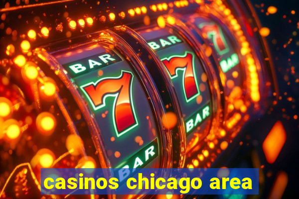 casinos chicago area