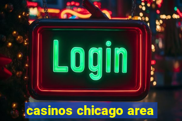 casinos chicago area