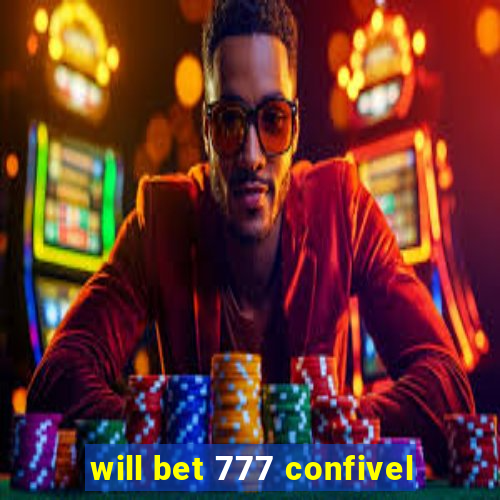 will bet 777 confivel