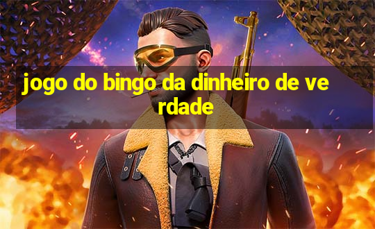 jogo do bingo da dinheiro de verdade