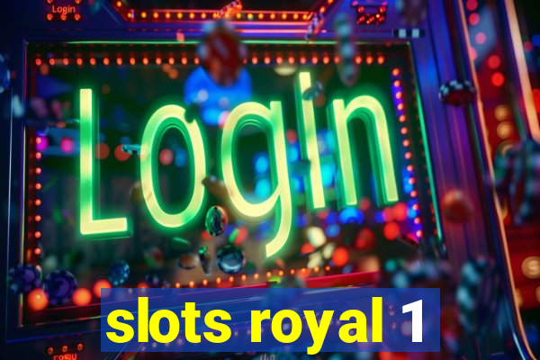 slots royal 1