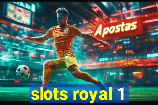 slots royal 1