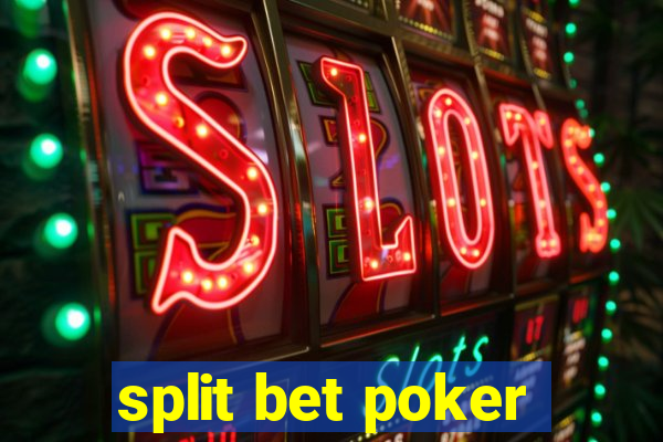 split bet poker