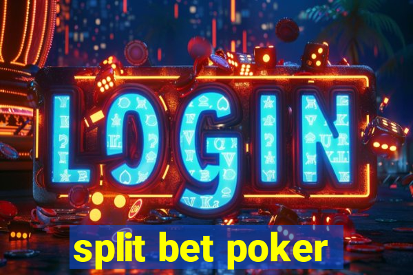 split bet poker