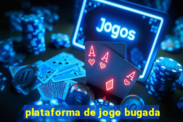 plataforma de jogo bugada