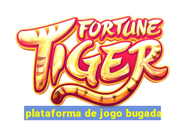 plataforma de jogo bugada