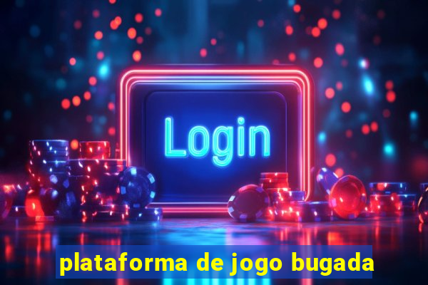 plataforma de jogo bugada