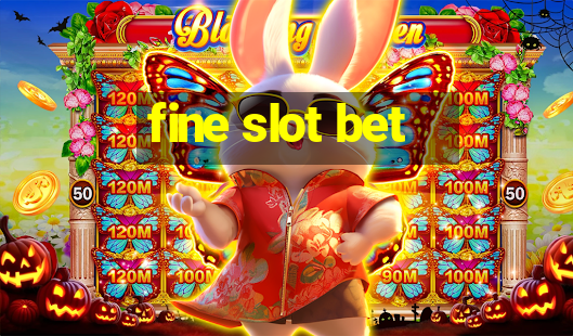 fine slot bet