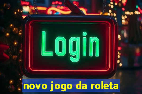 novo jogo da roleta