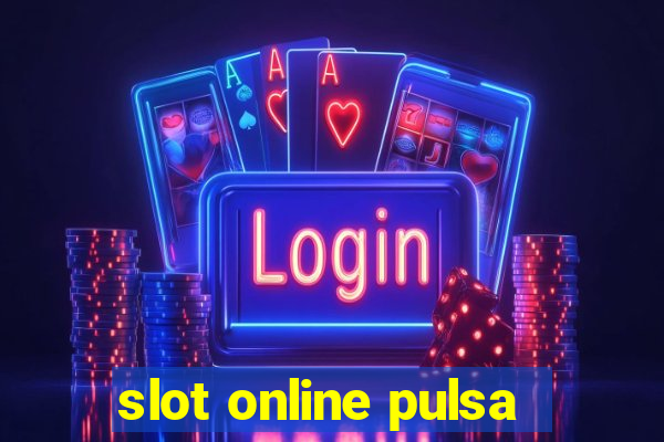 slot online pulsa