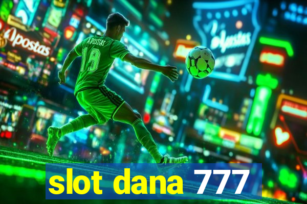 slot dana 777