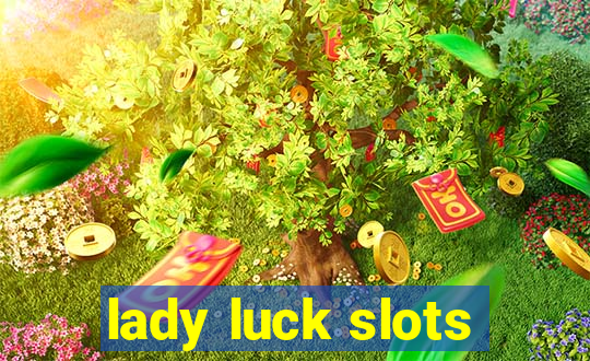 lady luck slots