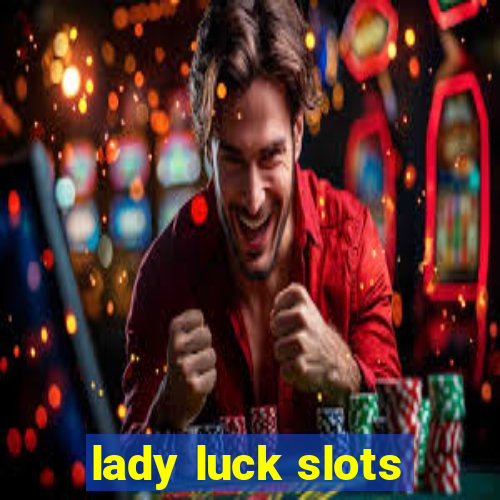 lady luck slots