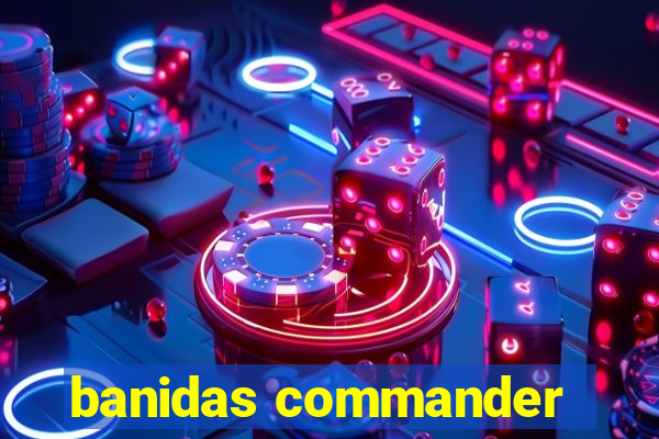 banidas commander