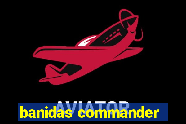 banidas commander