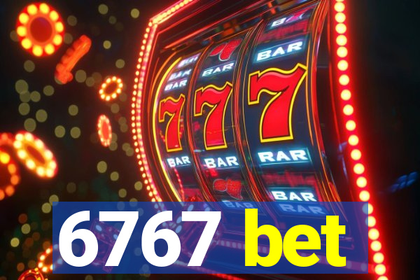 6767 bet