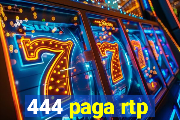 444 paga rtp