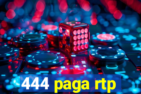 444 paga rtp