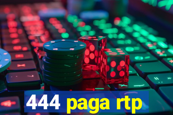 444 paga rtp