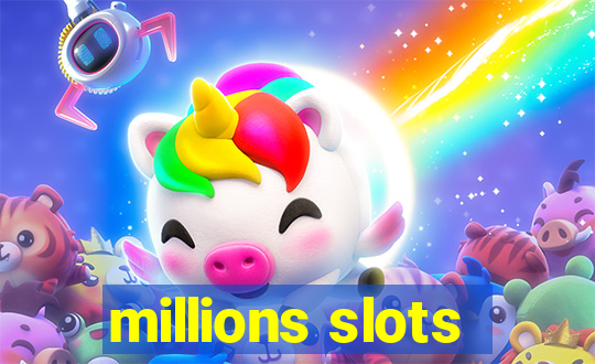 millions slots