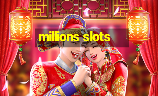 millions slots