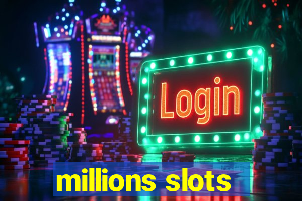 millions slots