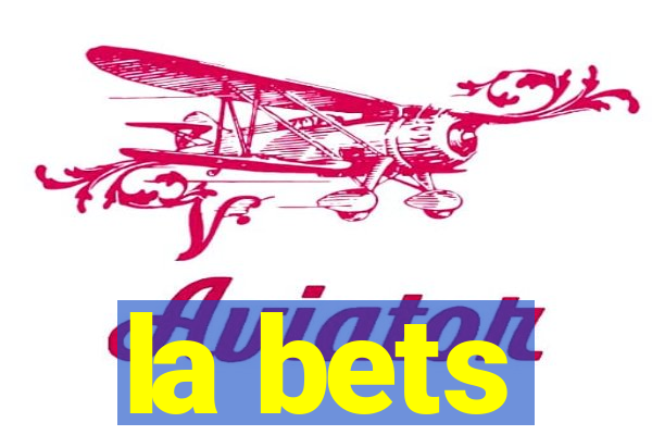 la bets