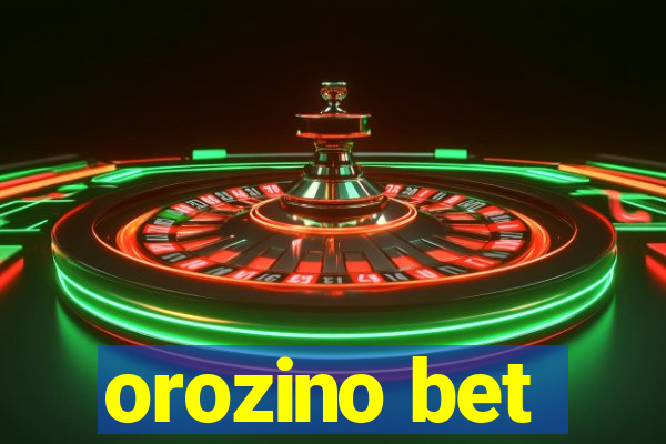 orozino bet