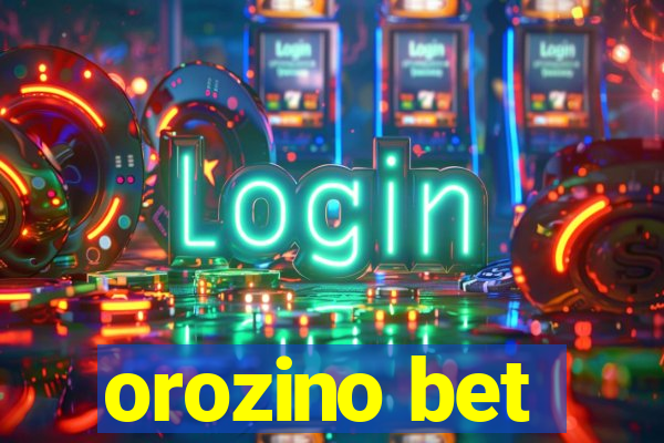 orozino bet