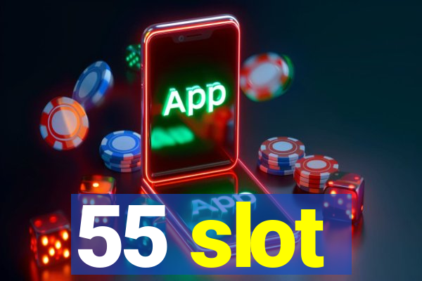 55 slot