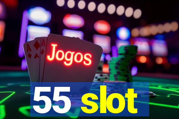 55 slot