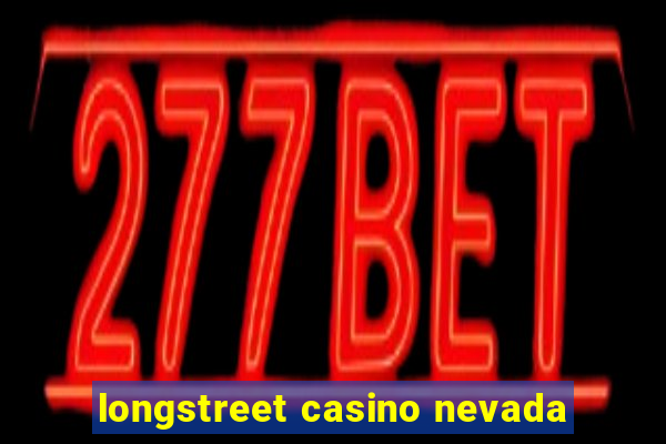 longstreet casino nevada