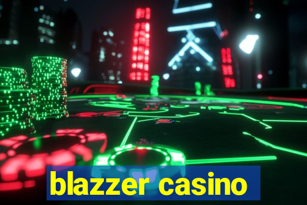 blazzer casino