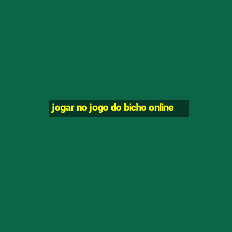 jogar no jogo do bicho online