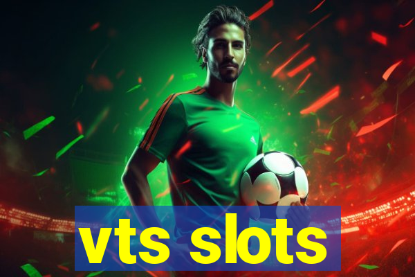 vts slots