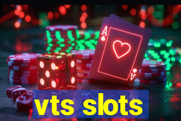 vts slots