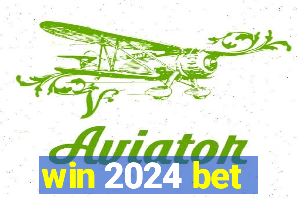 win 2024 bet