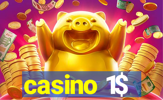 casino 1$