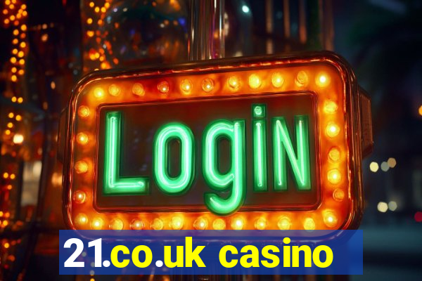 21.co.uk casino