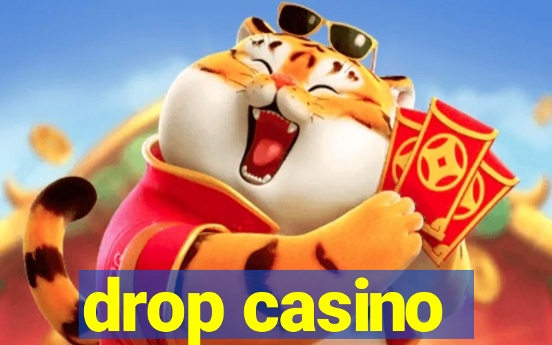 drop casino