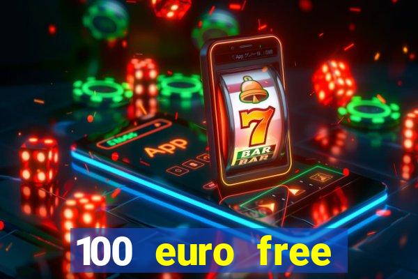 100 euro free casino bonus