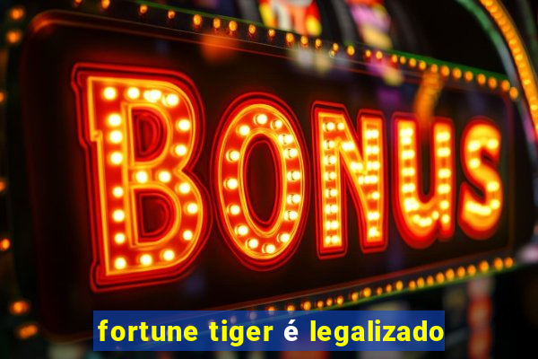 fortune tiger é legalizado