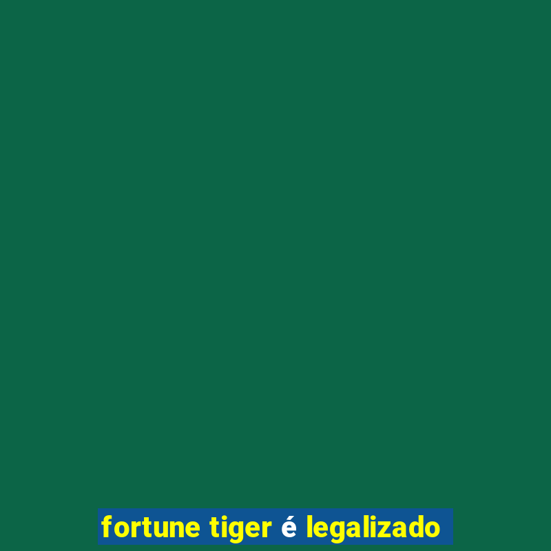 fortune tiger é legalizado