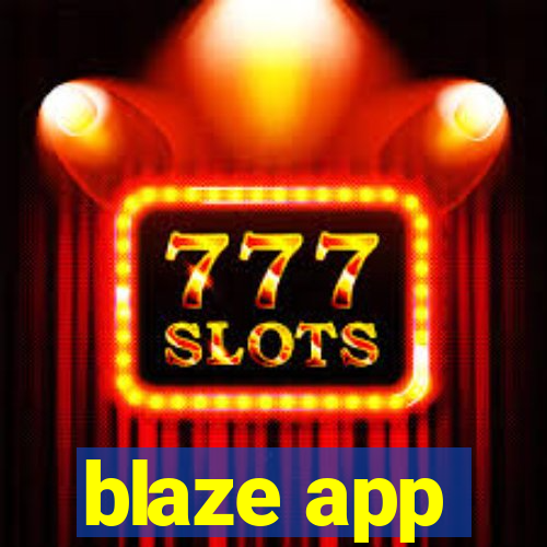 blaze app