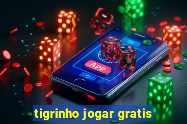 tigrinho jogar gratis