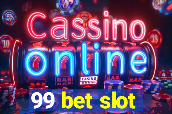 99 bet slot