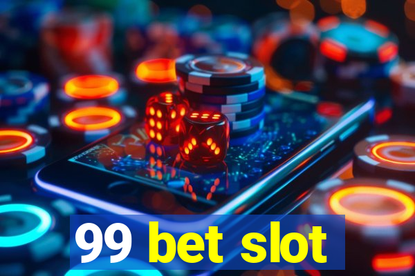 99 bet slot